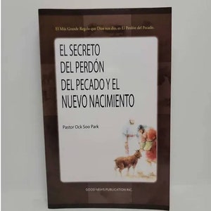May include: A brown book with the title "El Secreto del Perdón del Pecado y el Nuevo Nacimiento" by Pastor Ock Soo Park. The book cover features a watercolor illustration of a shepherd with two sheep.