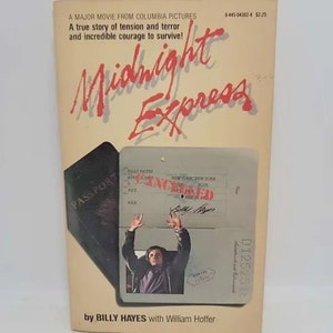 Midnight Express Paperback – January 1, 1977 by Billy Hayes (Author), William Hoffer - A young man with a naive sense of being indestruct