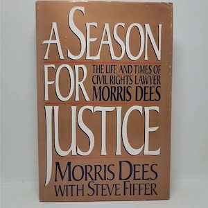A Season for Justice: The Life and Times of Civil Rights Lawyer Morris Dees Hardcover – Big Book, January 1, 1991 by Morris Dees (Author)