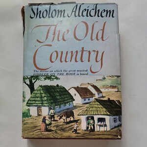 The Old Country by Sholom Aleichem translated by Julius & Frances Butwin - Vintage Hardcover 1956