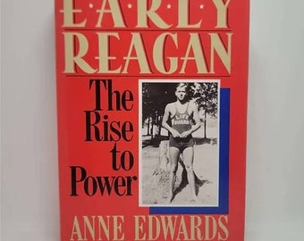 Early Reagan: The Rise to Power Hardcover – January 1, 1987 by Anne Edwards Interviews with more than two hundred friends, family membe