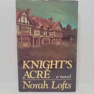 May include: A book cover with a brown background and gold lettering. The title is "Knight's Acre" and the author is "Norah Lofts". The cover features an illustration of a large, old house with a thatched roof.