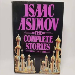 The Complete Stories, Vol. 2 Hardcover – March 1, 1992 by Isaac Asimov Gathers together previously published stories from one of the ma