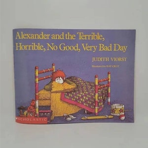 Alexander And The Terrible Horrible No Good Very Paperback – January 1, 1989 by Judith Viorst (Author), Ray Cruz (Illustrator)