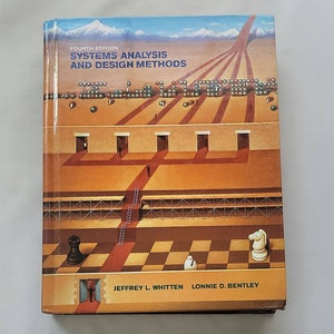 May include: A book titled "Systems Analysis and Design Methods" by Jeffrey L. Whitten and Lonnie D. Bentley. The book cover features a surreal landscape with a chessboard, ladders, and a series of doorways.