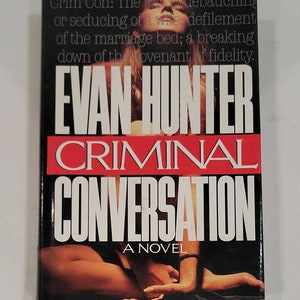 Criminal Conversation Hardcover – May 1, 1994 by Evan Hunter - An ambitious district attorney wiretapping conversations between a top mob