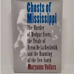 Ghosts of Mississippi: The Murder of Medgar Evers, the Trials of Byron De LA Beckwith, and the Haunting of the New South Hardcover – 1995