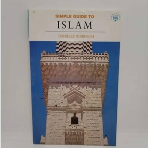 Simple Guide to Islam (Simple Guides: World Religions) Paperback by Danielle Robinson Appreciate one of the world&#39;s great religions and