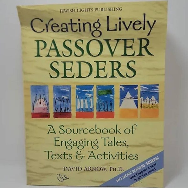 Creating Lively Passover Seders (2nd Edition): A Sourcebook of Engaging Tales, Texts & Activities Paperback – January 15, 2011 by David Arno