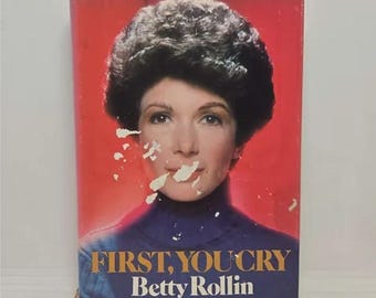 First, You Cry Hardcover by Betty Rollin - Breast Cancer Memoir