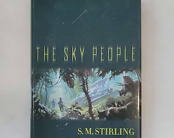May include: A green hardcover book with the title "The Sky People" in yellow letters. The author is S.M. Stirling, and the book is described as a "Sci Fi Essential Book". The cover art features a jungle scene with a large spaceship and dinosaurs.