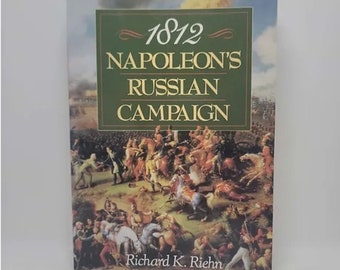 1812 Napoleon's Russian Campaign by Richard K. Riehn - Paperback 1991