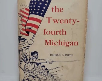 The Twenty-fourth Michigan of the Iron Brigade (The Stackpole Civil War centennial series) Hardcover – January 1, 1962 by Donald L Smith (Au