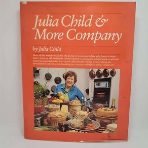 Julia Child & More Company Hardcover – November 12, 1979 by Julia Child Julia Child&#39;s inimitable ways of coping with common kitchen dile