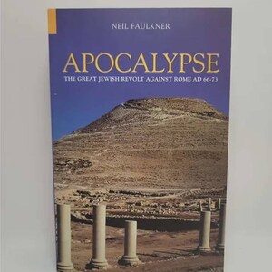 Apocalypse: The Great Jewish Revolt Against Rome AD 66-73 Paperback – January 1, 2004 by Dr. Neil Faulkner The great revolt by the Jews