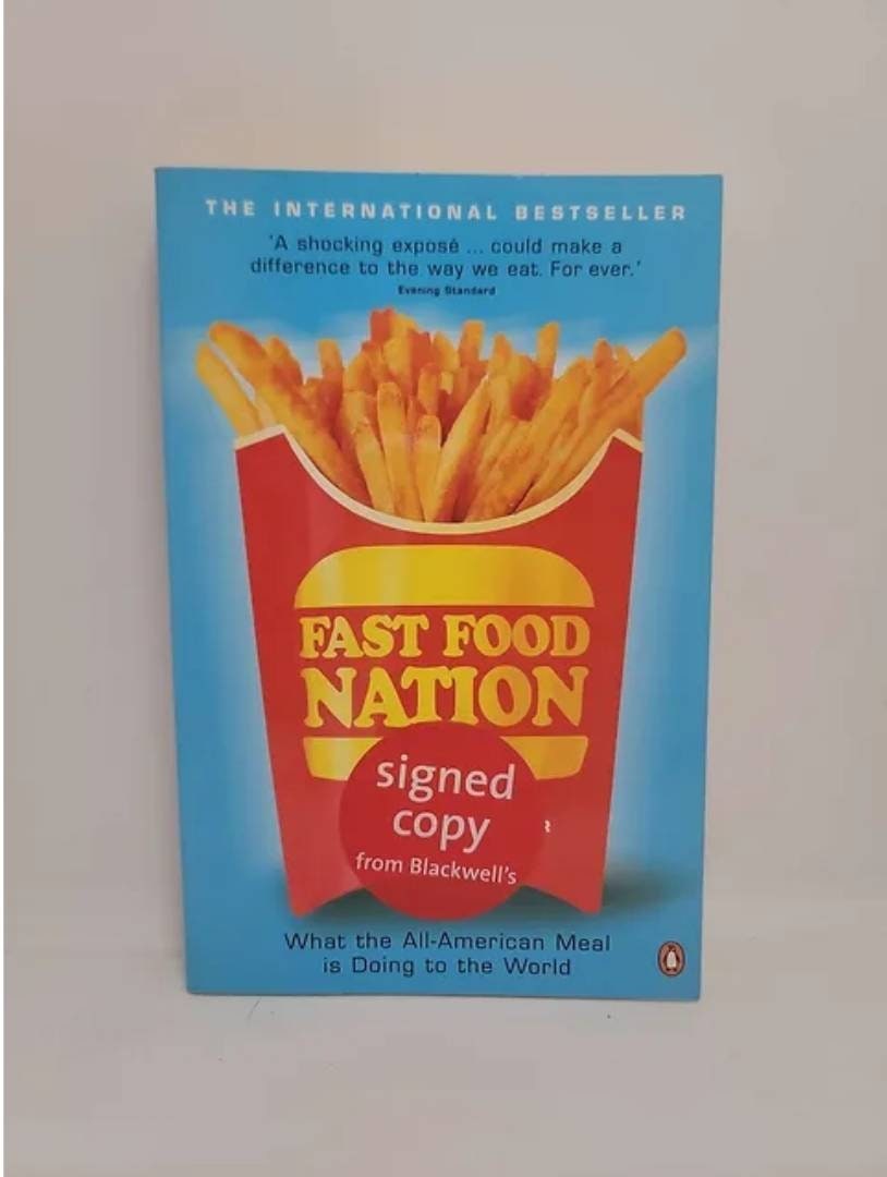 Fast Food Nation : What the All-american Meal is Doing to the