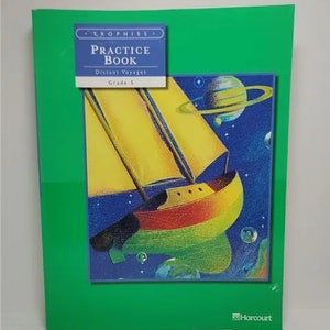 May include: Green cover of a practice book for the fifth grade, titled "Trophies Distant Voyages Practice Book". The cover features a colorful illustration of a sailboat in space with planets and stars in the background.