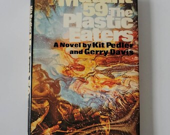 Plastic Eaters A Novel by Kit Pedler and Gerry Davis - Vintage Hardcover 1972 - Classic Sci-fi Books Fantasy Fiction Novels Space Operas