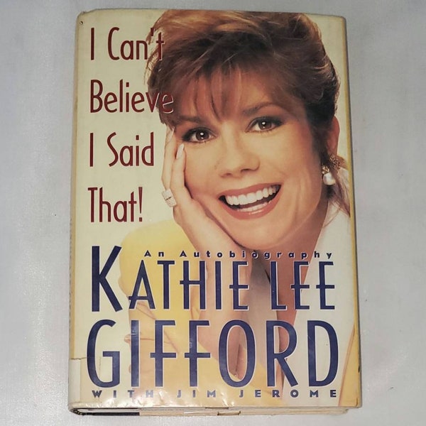 I Can't Believe I Said That! An Autobiography by Kathie Lee Gifford - Vintage Hardcover 1992