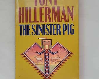 The Sinister Pig by Tony Hillerman - Hardcover 2003 - Mystery Fiction Novels Suspense Thriller Crime Fiction Books Detective Sleuths Classic
