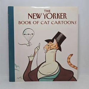The New Yorker Book of Cat Cartoons: Written by New Yorker, 1991 Edition, (1st Edition) Publisher Alfred A Knopf [Hardcover]