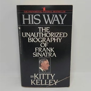 His Way: An Unauthorized Biography Of Frank Sinatra by Kitty Kelley (1987-09-01) Paperback