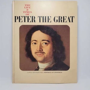The life & times of Peter the Great (Portraits of greatness / Curtis International) Hardcover – January 1, 1967 by Giancarlo Buzzi