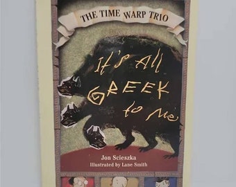 It's All Greek to Me (Time Warp Trio #8) Paperback – October 1, 1999 by Jon Scieszka (Author), Lane Smith (Illustrator)
