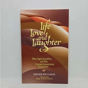 Life, Love and Laughter: The Spirituality of the Consciousness Examined Paperback – January 1, 1999 by Jim Vlaun Through the use of conc