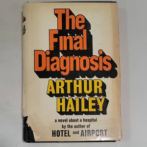 The Final Diagnosis by Arthur Hailey - Vintage Hardcover 1959 - Medical Fiction Novels Suspense Thrillers Classic Medical Mystery Books
