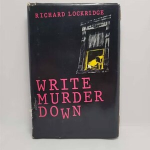 Write murder down Hardcover – January 1, 1972 by Richard Lockridge Book 7 of 10: The Nathan Shapiro Mysteries A dead woman is found in