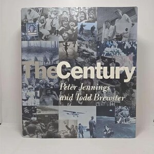 May include: A hardcover book titled "The Century" by Peter Jennings and Todd Brewster. The cover features a collage of black and white photographs depicting various historical events and people. The title is in large, silver lettering.