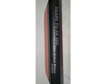 Means to An End by John Rowan Wilson - Signed Copy - Vintage Hardcover 1959