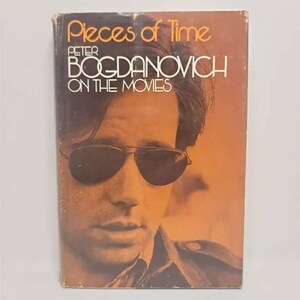 Pieces of Time: Peter Bogdanovich On the Movies Hardcover – January 1, 1973 by Peter Bogdanovich