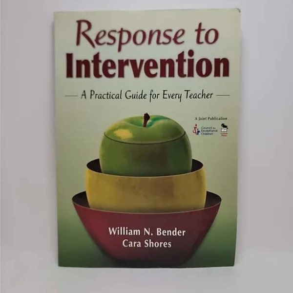 Response to Intervention: A Practical Guide for Every Teacher 1st Edition by William N. Bender (Editor), Cara F. Shores (Editor)