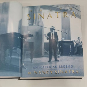 Frank Sinatra: An American Legend Hardcover – September 1, 1998 by Nancy Sinatra - Francis Albert Sinatra was the Greatest Entertainer of