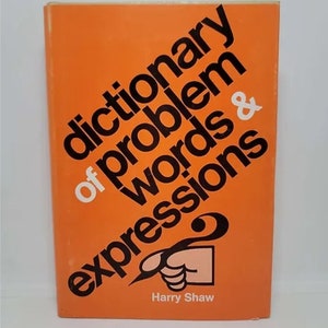 Dictionary of Problem Words and Expressions Hardcover – January 1, 1975 by Harry Shaw - A brief guide to more effective writing and speaki
