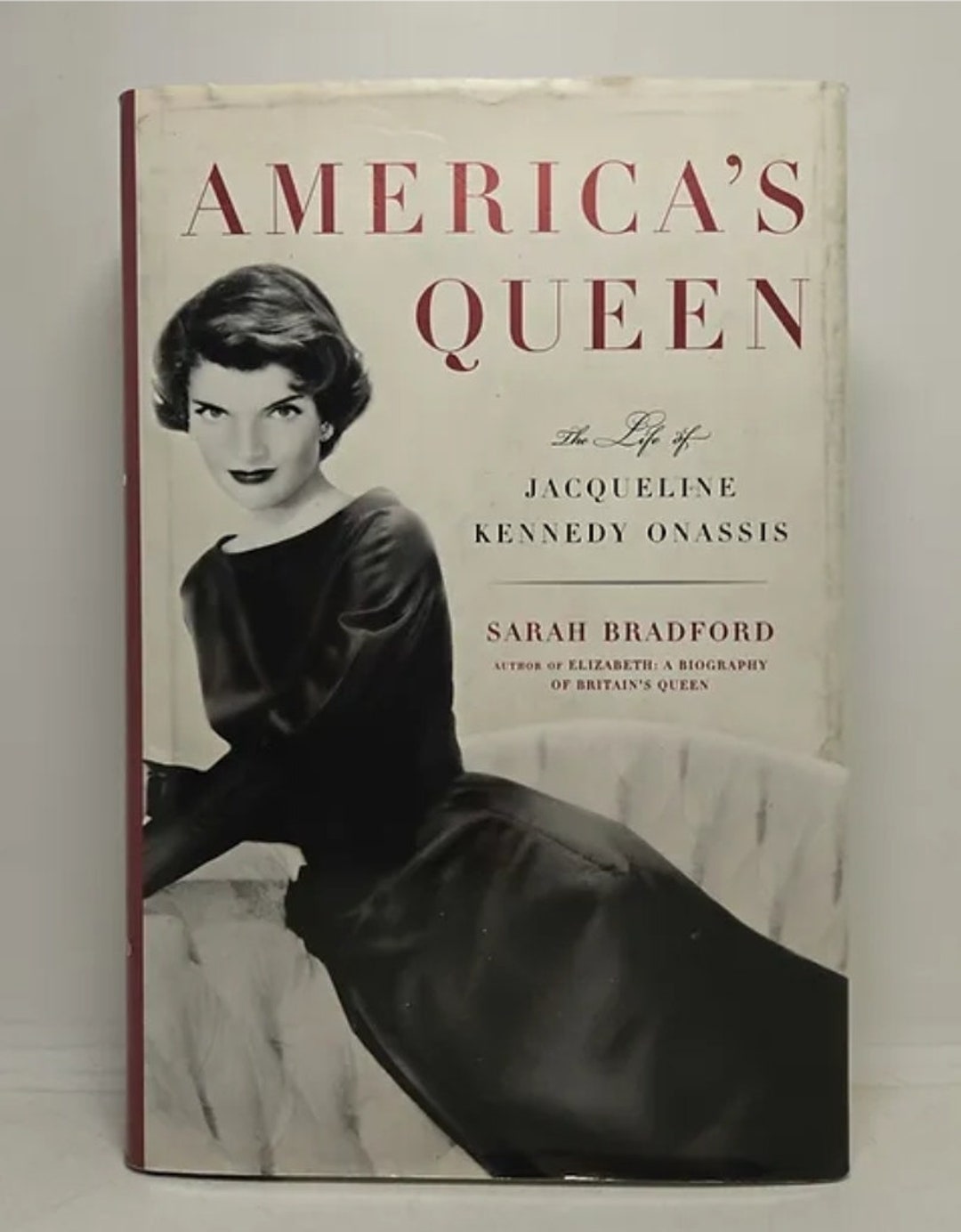 America's Queen: the Life of Jacqueline Kennedy Onassis Hardcover