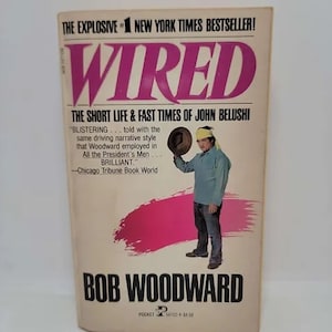 Wired: The Short Life and Fast Times of John Belushi by Bob Woodward - Paperback 1984