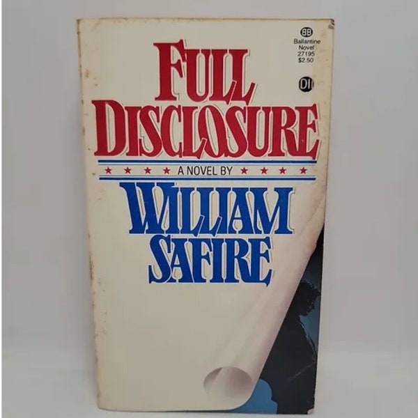 Full Disclosure Mass Market Paperback – June 12, 1978 by William Safire - The press, his twenty-seven-year-old mistress, and the members o