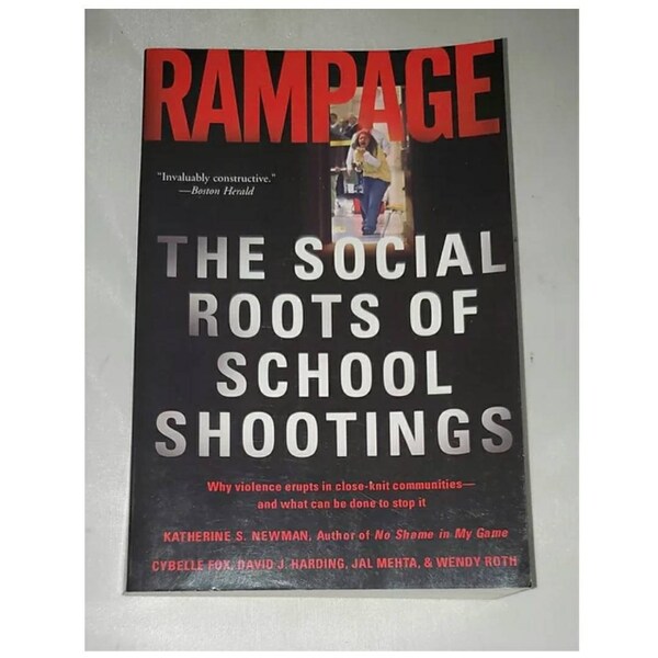 Rampage: The Social Roots of School Shootings - Paperback 2005