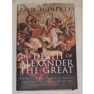 The Death of Alexander the Great by Paul Doherty - Hardcover 2004