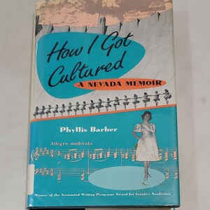How I Got Cultured: A Nevada Memoir by Phyllis Barber - Vintage Hardcover 1992