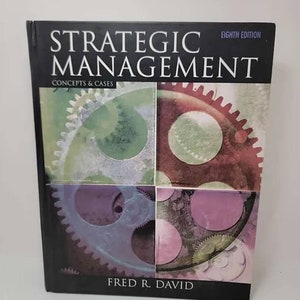 Strategic Management: Concepts and Cases (8th Edition) Hardcover – December 15, 2000 by Fred R. David A textbook presenting the concept