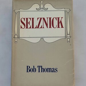 Selznick by Bob Thomas - Vintage Hardcover 1970 Biography - Thomas reveals the stormy career of a shrewd, self-confident intellectual whiz