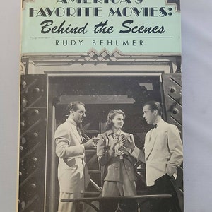 Americas Favorite Movies: Behind the Scenes by Rudy Behlmer - Vintage Hardcover 1982 - Rudolph Herman Behlmer was an American film histori