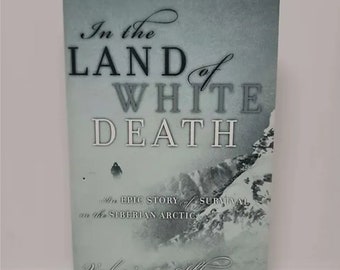 In the Land of White Death : An Epic Story of Survival in the Siberian Arctic Hardcover – October 24, 2000 by Alison Anderson (Author), Lind