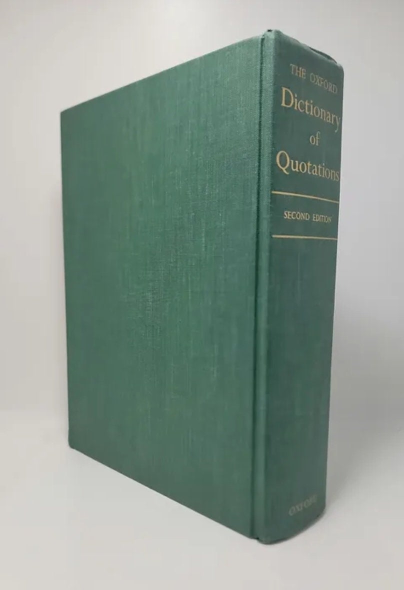 The Oxford Dictionary of Quotations, Second Edition 1959 is a ...