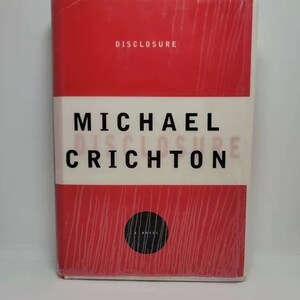 Disclosure Hardcover – January 13, 1994 by Michael Crichton - A brutal struggle in the cutthroat computer industry; a shattering psycholog