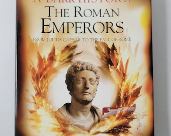 A Dark History: The Roman Emperors From Julius Caesar to Fall of Rome - 2011 Hardcover- Five of the first eleven emperors of Rome were assas